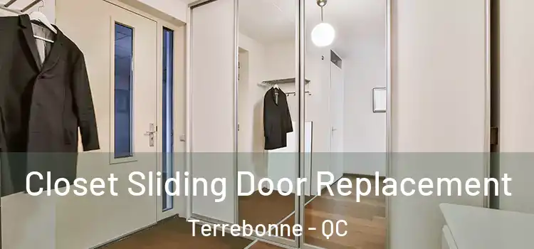 Closet Sliding Door Replacement Terrebonne - QC