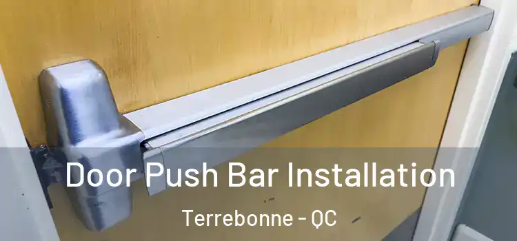  Door Push Bar Installation Terrebonne - QC