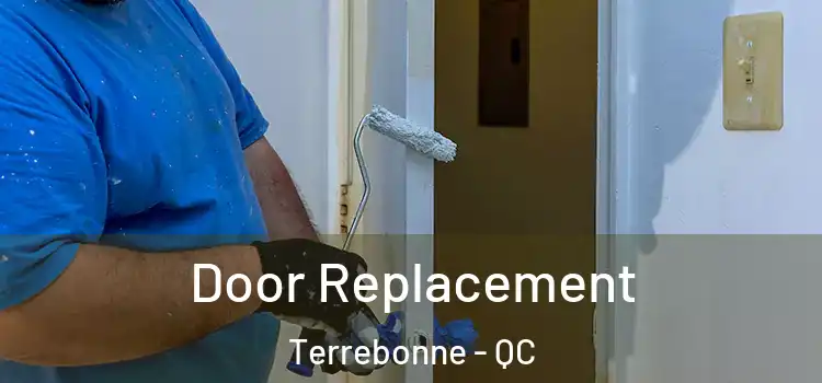  Door Replacement Terrebonne - QC