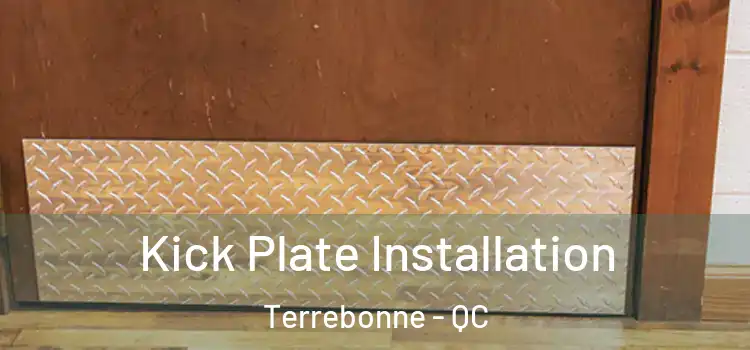  Kick Plate Installation Terrebonne - QC