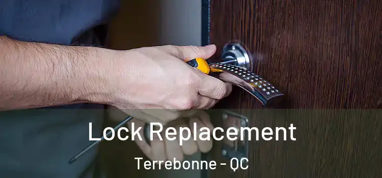 Lock Replacement Terrebonne - QC