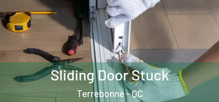  Sliding Door Stuck Terrebonne - QC